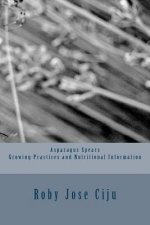 Asparagus Spears Growing Practices and Nutritional Information