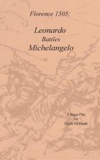 Florence 1505: Leonardo Battles Michelangelo