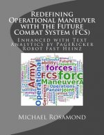 Redefining Operational Maneuver with the Future Combat System (FCS): Enhanced with Text Analytics by PageKicker Robot Fast Heinz