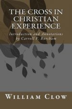 The Cross in Christian Experience: Introduction and Annotations by Carroll F. Burcham