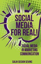 Social Media for Real!: Social Media in Marketing Communication