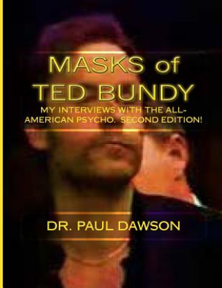MASKS of TED BUNDY: My Interviews with the All-American Psycho