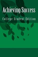Achieving Success: College Student Edition
