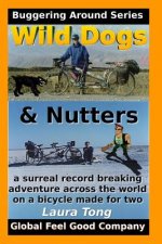 Wild Dogs And Nutters: Part 1 - London to Iran by tandem