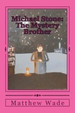 Michael Stone: The Mystery Brother