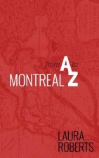 Montreal from A to Z: An Alphabetical City Guide