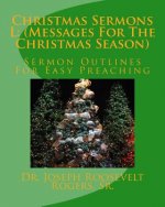 Christmas Sermons L: (Messages For The Christmas Season): Sermon Outlines For Easy Preaching