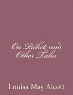 On Picket, and Other Tales