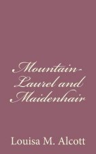 Mountain-Laurel and Maidenhair