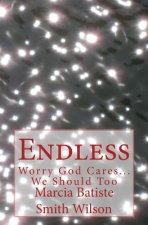 Endless: Worry God Cares...We Should Too