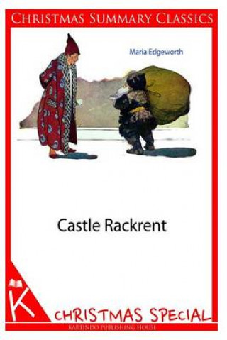Castle Rackrent [Christmas Summary Classics]