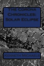 The Corona Chronicles: Solar Eclipse