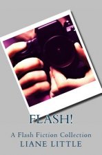 Flash!: A Flash Fiction Collection