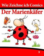 Wie Zeichne Ich Comics - Der Marienkäfer: Zeichnen Bücher: Zeichnen Für Anfänger Bücher