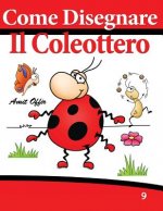 Come Disegnare - Il Coleottero: Disegno per Bambini: Imparare a Disegnare