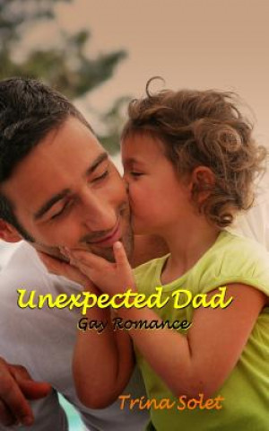 Unexpected Dad: Gay Romance