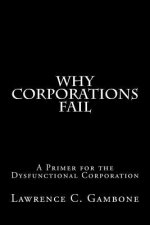 Why Corporations Fail: A Primer for the Dysfunctional Corporation