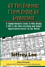 All The Reasons I Love Being An Accountant: A Comprehensive Look At Why Being A CPA is the Most Exciting and Under Appreciated Career in the World