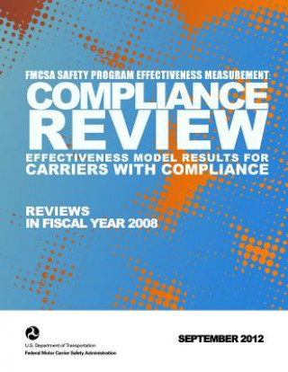 FMCSA Safety Program Effectiveness Measurement: Compliance Review Effectiveness Model Results for Carriers with Compliance Reviews in FY 2008