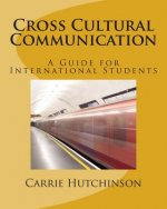 Cross Cultural Communication: A Guide for International Students