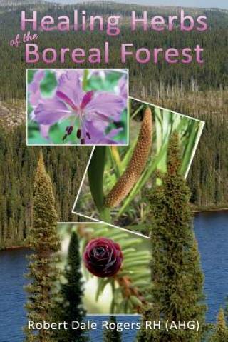 Healing Herbs of the Boreal Forest: Sacred and Medicinal Plants