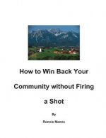 How to Win Back your Community Without Firing a Shot