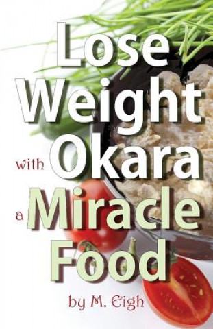 Lose Weight with Okara: a Miracle Food