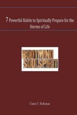 7 Powerful Habits to Spiritually Prepare for the Storms of Life: Preparing For the Storm
