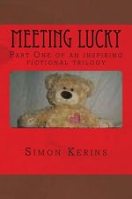 Meeting Lucky: The first part of a fiction trilogy for adults and children.