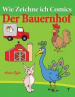 Wie Zeichne Ich Comics - Der Bauernhof: Zeichnen Bücher: Zeichnen Für Anfänger Bücher