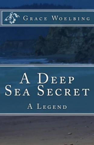 A Deep Sea Secret: A Legend
