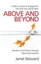 Above and Beyond: Create a culture of engagement and lead your dental team