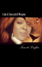 I Am A Concealed Weapon