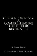 Crowdfunding: A Comprehensive Guide for Beginners