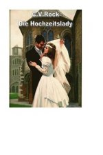 Die Hochzeitslady: Biografie eines erfüllten Lebens