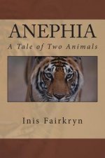 Anephia: A Tale of Two Animals