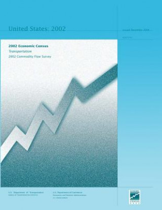 2002 Economic Census: Transportation 2002 Commodity Flow Survey