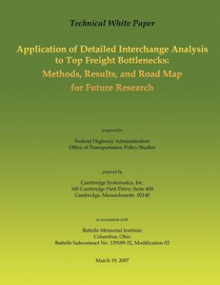 Technical White Paper: Application of Detailed Interchange Analysis to Top Freight Bottlenecks: Methods, Results, and Road Map for Future Res
