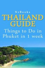 Thailand Guide: Things to Do in Phuket in 1 week