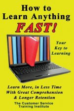 How to Learn Anything FAST!