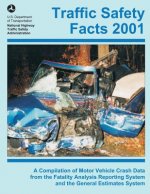 Traffic Safety Facts 2001: A Compilation of Motor Vehicle Crash Data from the Fatality Analysis Reporting System and the General Estimates System