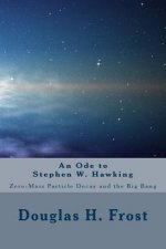 An Ode to Stephen W. Hawking: Zero-Mass Particle Decay and the Big Bang