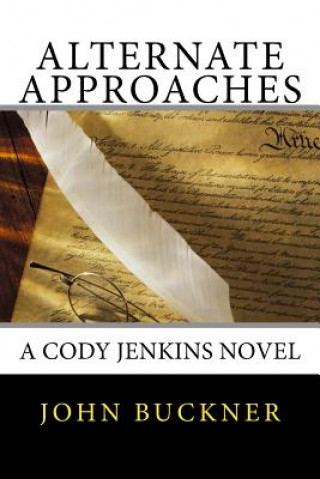 Alternate Approaches: A Cody Jenkins Adventure