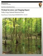 Wetland Inventory and Mapping Report: Valley Forge National Historical Park