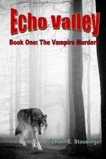 Echo Valley: Book One: The Vampire Murders