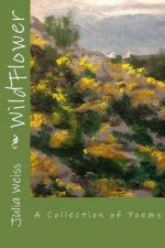 WildFlower: A Collection of Poems