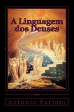 A Linguagem dos Deuses: Iniciaç?o ? Mitologia Holística