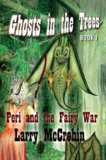 Ghosts in the Trees: Peri and the Fairy War