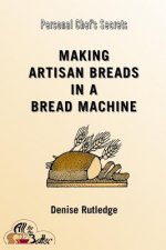 Making Artisan Breads in a Bread Machine