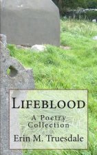 Lifeblood: A Poetry Collection